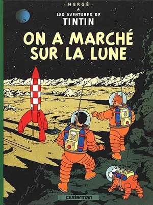 Les aventures de Tintin. Vol. 17. On a marché sur la Lune - Hergé