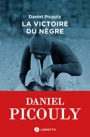 La victoire du nègre - Daniel Picouly