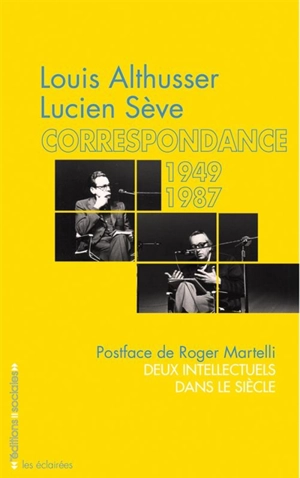 Correspondance : 1949-1987 : deux intellectuels dans le siècle - Louis Althusser