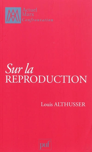 Sur la reproduction - Louis Althusser