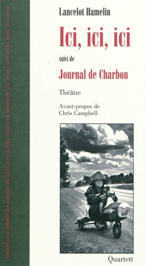 Ici, ici, ici. Journal de Charbon - Lancelot Hamelin