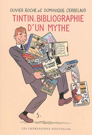 Tintin : bibliographie d'un mythe - Olivier Roche