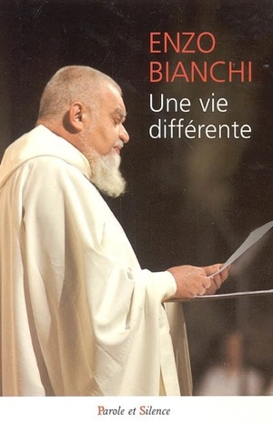 Une vie différente : la vie spirituelle pour tous - Enzo Bianchi