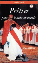 Prêtres pour le salut du monde - Jean-Marc Bot