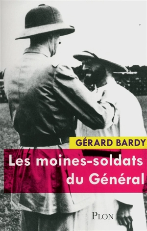 Les moines-soldats du Général - Gérard Bardy