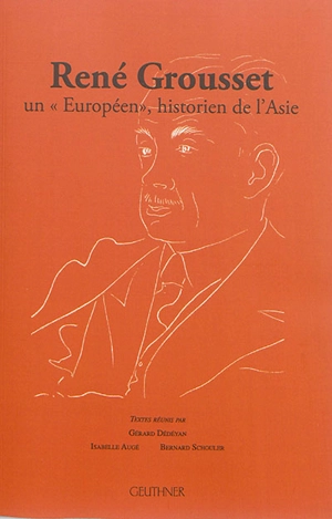 René Grousset : un Européen, historien de l'Asie