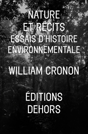Nature et récits : essais d'histoire environnementale - William Cronon