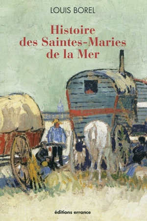 Histoire des Saintes-Maries-de-la-Mer - Louis Borel