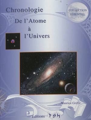 Chronologie de l'atome à l'univers - Maurice Griffe