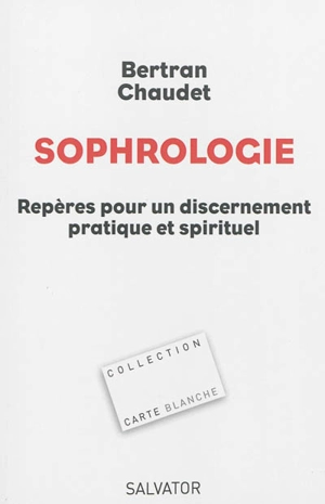Sophrologie : repères pour un discernement pratique et spirituel - Bertran Chaudet