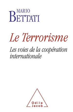 Le terrorisme : les voies de la coopération internationale - Mario Bettati