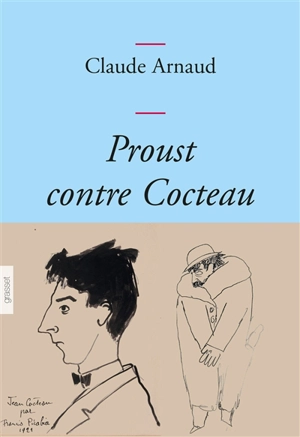 Proust contre Cocteau - Claude Arnaud
