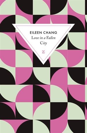 Love in a fallen city. Ah Hsiao est triste en automne - Eileen Chang