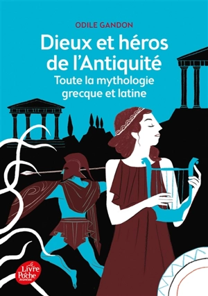 Dieux et héros de l'Antiquité : toute la mythologie grecque et latine - Odile Gandon