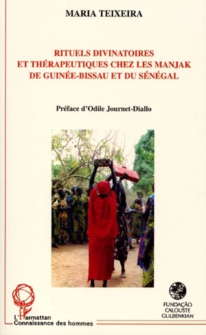 Rituels divinatoires et thérapeutiques chez les Manjak de Guinée-Bissau et du Sénégal - Maria Teixeira