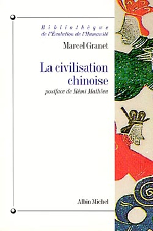 La civilisation chinoise : la vie publique et la vie privée - Marcel Granet