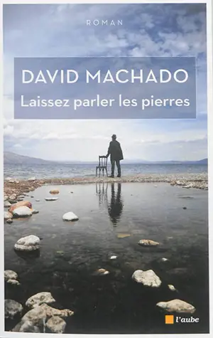 Laissez parler les pierres - David Machado