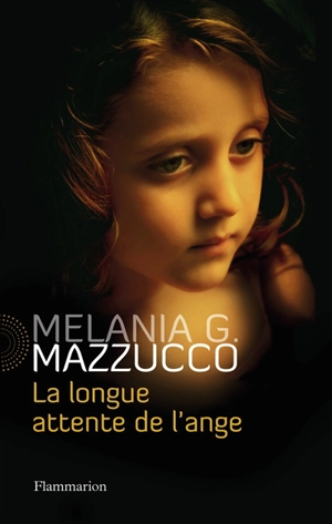 La longue attente de l'ange - Melania G. Mazzucco