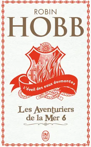 Les aventuriers de la mer. Vol. 6. L'éveil des eaux dormantes - Robin Hobb