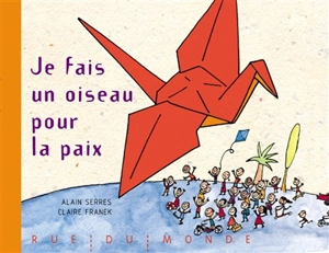 Je fais un oiseau pour la paix - Alain Serres