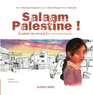 Salaam Palestine : carnet de voyage en terre d'humanité - Véronique Massenot