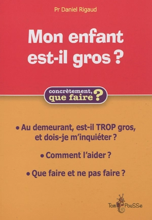 Mon enfant est-il (trop) gros ? : comment l'aider ? - Daniel Rigaud