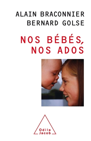 Nos bébés, nos ados - Alain Braconnier