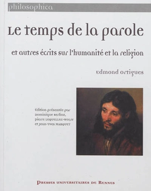 Le temps de la parole : et autres écrits sur l'humanité et la religion - Edmond Ortigues