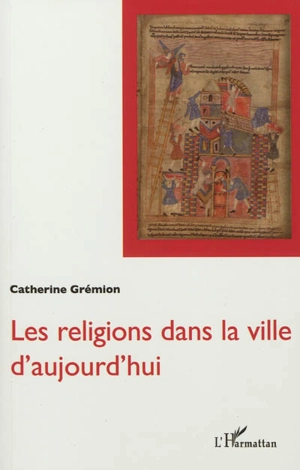 Les religions dans la ville d'aujourd'hui - Catherine Grémion