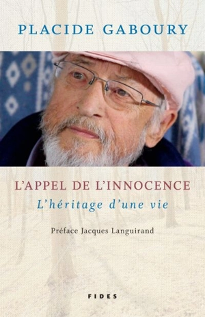 L'appel de l'innocence : l'héritage d'une vie - Placide Gaboury