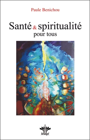 Santé & spiritualité pour tous - Paule Benichou