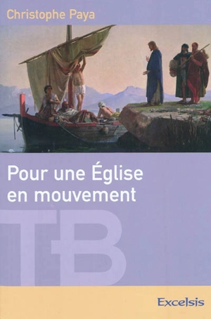 Pour une Eglise en mouvement : lecture du discours d'envoi en mission de Matthieu 9.35-11.1 - Christophe Paya