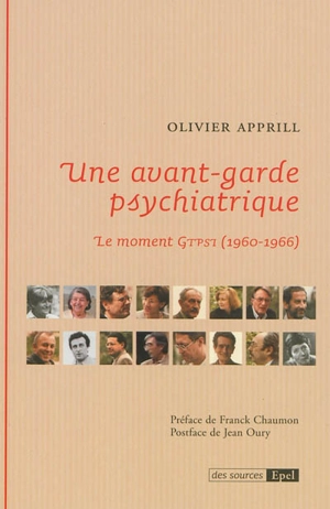 Une avant-garde psychiatrique : le moment GTPSI (1960-1966) - Olivier Apprill