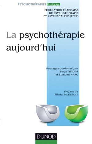 La psychothérapie aujourd'hui - Fédération française de psychothérapie et de psychanalyse