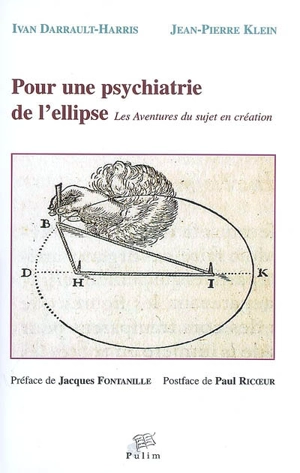 Pour une psychiatrie de l'ellipse : les aventures du sujet en création - Ivan Darrault-Harris