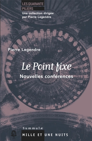 Le point fixe : nouvelles conférences - Pierre Legendre