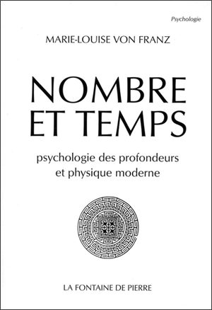Nombre et temps : psychologie des profondeurs et physique moderne - Marie-Louise von Franz