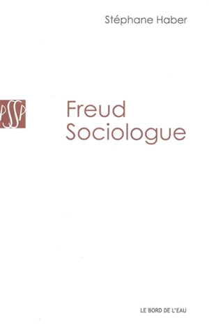 Freud sociologue - Stéphane Haber