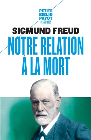 Notre relation à la mort. La désillusion causée par la guerre - Sigmund Freud