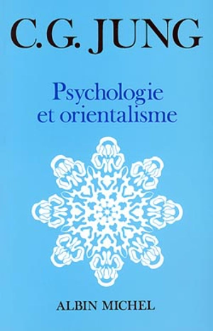 Psychologie et orientalisme - Carl Gustav Jung