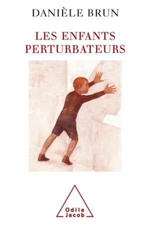 Les enfants perturbateurs - Danièle Brun