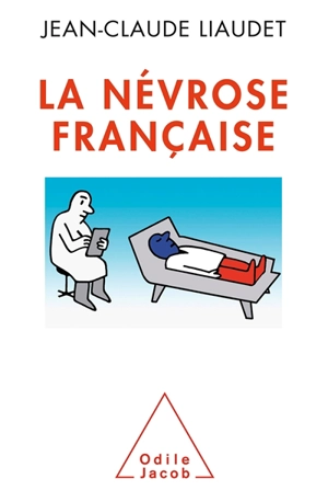 La névrose française - Jean-Claude Liaudet