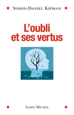 L'oubli et ses vertus - Simon-Daniel Kipman