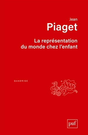 La représentation du monde chez l'enfant - Jean Piaget