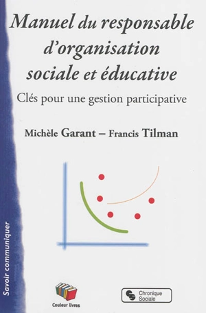 Manuel du responsable d'organisation sociale et éducative : clés pour une gestion participative - Michèle Garant