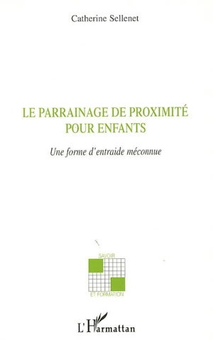 Le parrainage de proximité pour enfants : une forme d'entraide méconnue - Catherine Sellenet