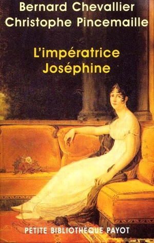 L'impératrice Joséphine - Christophe Pincemaille