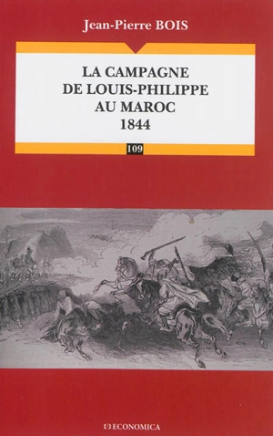 La campagne de Louis-Philippe au Maroc, 1844 - Jean-Pierre Bois