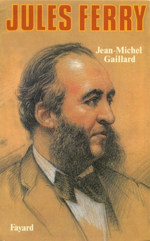 Jules Ferry - Jean-Michel Gaillard