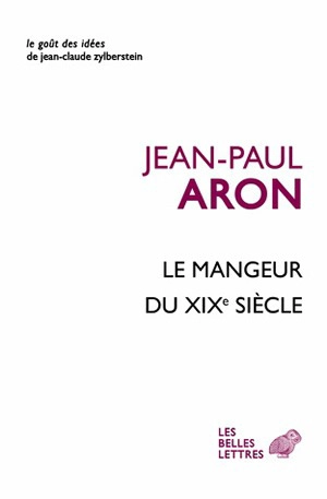 Le mangeur du XIXe siècle - Jean-Paul Aron